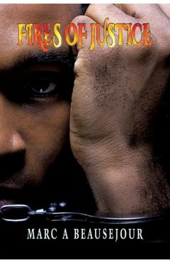 Poza produsului Fires of Justice - Marc A. Beausejour