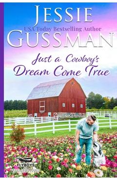 Coperta cărții 'Just a Cowboy's Dream Come True (Sweet Western Christian Romance Book 12) (Flyboys of Sweet Briar Ranch in North'