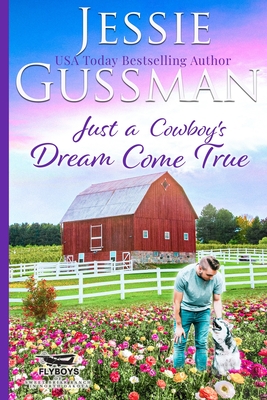 Coperta cărții 'Just a Cowboy's Dream Come True (Sweet Western Christian Romance Book 12) (Flyboys of Sweet Briar Ranch in North'