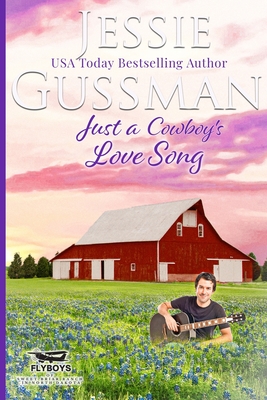 Coperta cărții 'Just a Cowboy's Love Song (Sweet Western Christian Romance book 10) (Flyboys of Sweet Briar Ranch in North Dakota)'