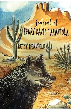 Coperta cărții 'Journal of Henry David Tarantula - Betsy Bernfeld'