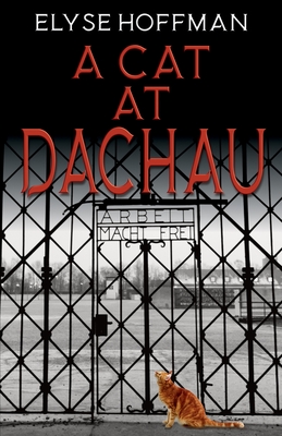 A Cat at Dachau - Elyse Hoffman