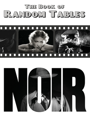 The Book of Random Tables: Noir: 32 Random Tables for Tabletop Role-Playing Games - Matt Davids