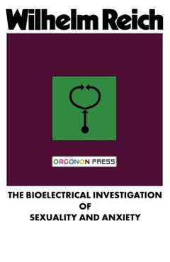 Poza produsului The Bioelectrical Investigation of Sexuality and Anxiety - Wilhelm Reich