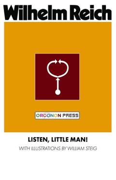 Listen, Little Man! - Wilhelm Reich