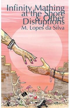 Infinity Mathing at the Shore & Other Disruptions - M. Lopes Da Silva