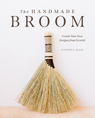 The Handmade Broom - Cynthia Main