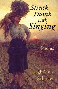 Coperta cărții 'Struck Dumb with Singing - Leighanna Schesser'