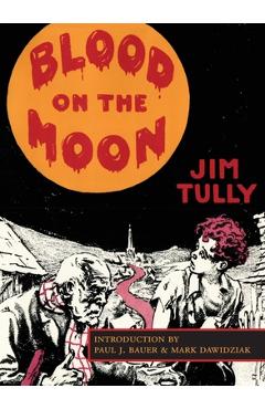 Poza produsului Blood on the Moon - Jim Tully