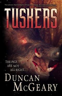 Coperta cărții 'Tuskers: Wild Pig Apocalypse - Duncan Mcgeary'