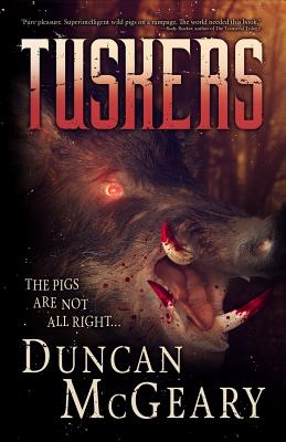 Tuskers: Wild Pig Apocalypse - Duncan Mcgeary