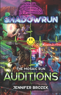 Shadowrun: Auditions: (A Mosaic Run Collection) - Jennifer Brozek