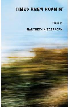 Coperta cărții 'Times Knew Roamin' - Marybeth Niederkorn'