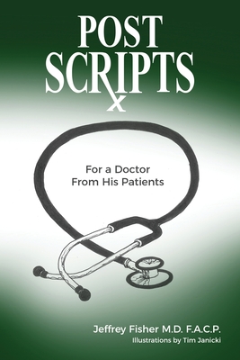 Postscripts: For a Doctor From His Patients - Tim Janicki