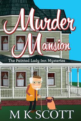 Murder Mansion: A Cozy Mystery with Recipes - M. K. Scott