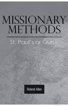Poza produsului Missionary Methods: St. Paul's or Ours? - Roland Allen