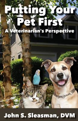 Putting Your Pet First - John S. Sleasman