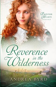 Coperta cărții 'Reverence in the Wilderness - Andrea Byrd'