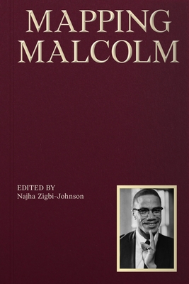 Mapping Malcolm - Najha Zigbi-johnson
