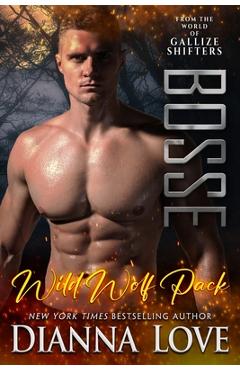 Coperta cărții 'Bosse: Wild Wolf Pack from the world of Gallize Shifters - Dianna Love'