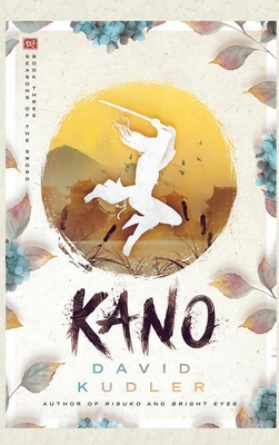 Kano: A Kunoichi Tale - David K. Kudler