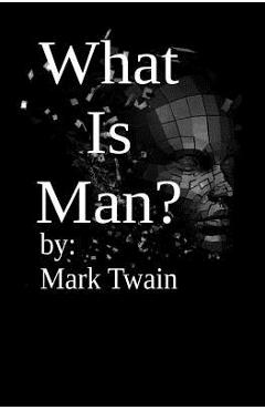 Coperta cărții 'What is Man? - Mark Twain'