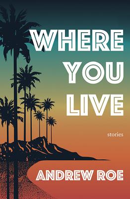 Where You Live - Andrew Roe