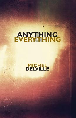 Coperta cărții 'Anything & Everything - Michel Delville'