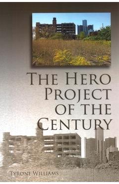 Poza produsului The Hero Project of the Century - Tyrone Williams