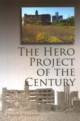 The Hero Project of the Century - Tyrone Williams