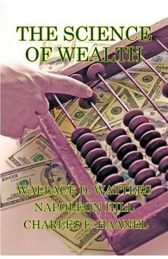 Coperta cărții 'The Science of Wealth - Wallace D. Wattles'