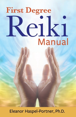 First Degree Reiki Manual - Eleanor Haspel-portner
