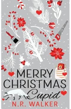 Merry Christmas Cupid - Illustrated edition - N. R. Walker