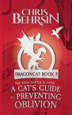 A Cat's Guide to Preventing Oblivion: 5x8 Paperback Edition - Chris Behrsin