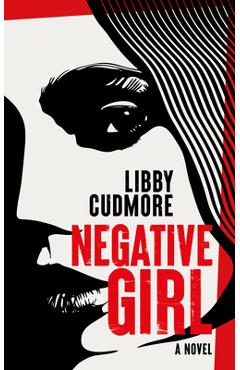 Poza produsului Negative Girl - Libby Cudmore