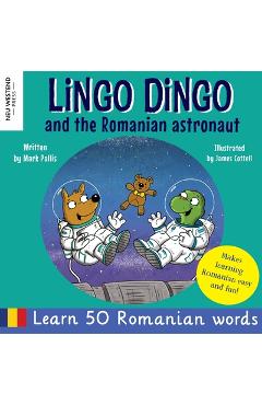 Poza produsului Lingo Dingo and the Romanian Astronaut: Learn Romanian for kids (heartwarming and fun bilingual Romanian English book for children) - Mark Pallis