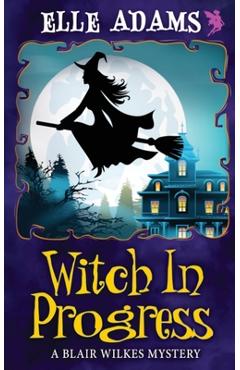Coperta cărții 'Witch in Progress - Elle Adams'