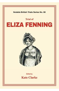 Trial of Eliza Fenning - Kate Clarke