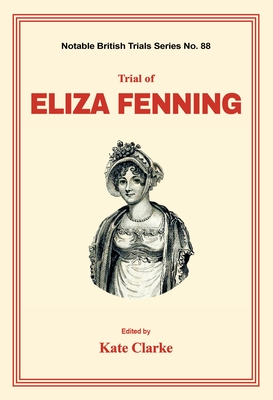 Trial of Eliza Fenning - Kate Clarke