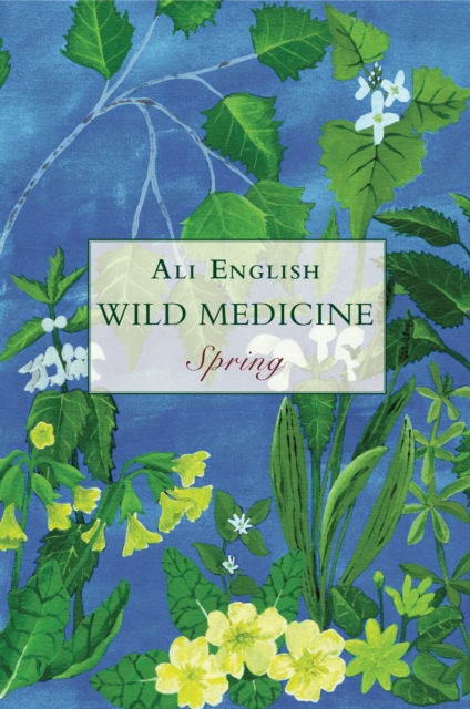 Wild Medicine, Spring: Spring - Ali English