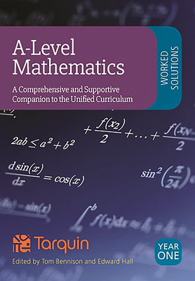 Coperta cărții 'A-Level Mathematics Year 1 Worked Solutions - Tom Bennison'
