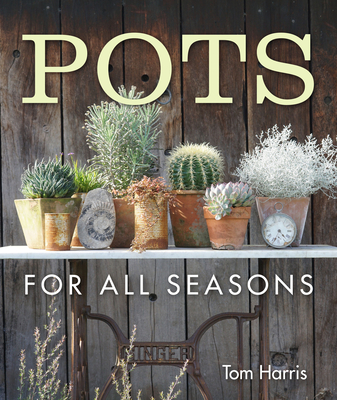 Pots for All Seasons - Tom Harris