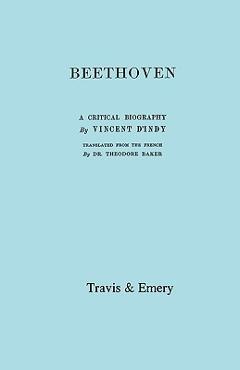 Coperta cărții 'Beethoven. A Critical Biography. [Facsimile of First English edition 1912]. - Vincent D'indy'