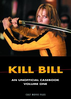 Kill Bill: An Unofficial Casebook, Volume One - D. K. Holm
