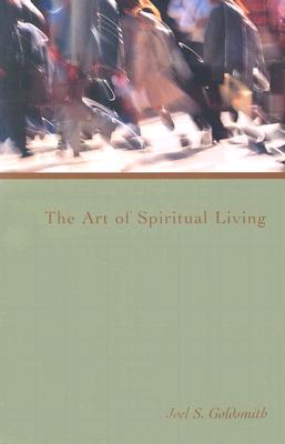 The Art of Spiritual Living - Joel S. Goldsmith