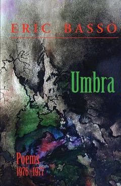 Coperta cărții 'Umbra: Poems 1976 -1977 - Eric Basso'