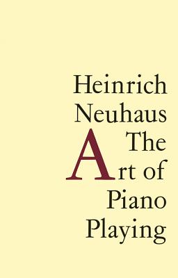 The Art of Piano Playing - Heinrich Neuhaus