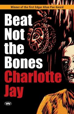 Coperta cărții 'Beat Not the Bones - Charlotte Jay'
