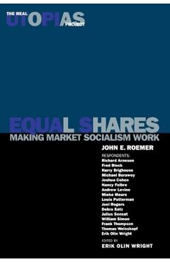 Coperta cărții 'Equal Shares: Making Market Socialism Work - John E. Roemer'