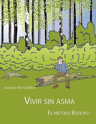 Vivir Sin Asma - El Método Buteyko - Andrey Novozhilov
